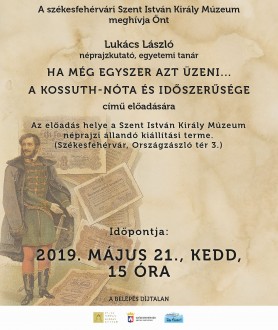 „Ha még egyszer azt üzeni… A Kossuth-nóta és időszerűsége” - Lukács László előadása