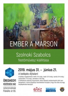 „Ember a Marson” - Szolnoki Szabolcs kiállítása nyílik az Öreghegyi Közösségi Házban