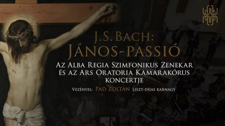 János-passió április 14-én - Youtube premier a szimfonikusokkal