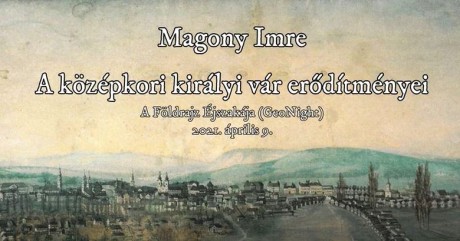 A középkori királyi vár erődítményei - Magony Imre előadása a Youtube-on