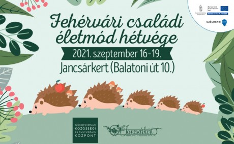 Családi életmód hétvége kezdődik a Jancsárkertben szeptember 16-án