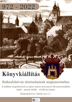 972-2022: könyvkiállítás Székesfehérvár megismeréséhez