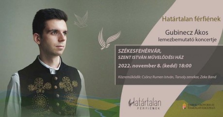 Határtalan férfiének – Gubinecz Ákos lemezbemutató koncertje a Szent Istvánban