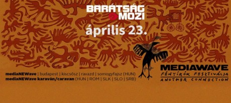 Mediawave filmválogatások a Barátságban április 23-án