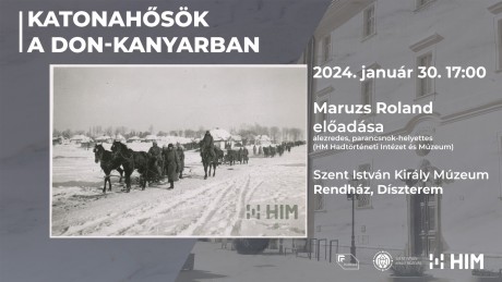 Katonahősök a Don-kanyarban – múzeumi előadás kedd délután