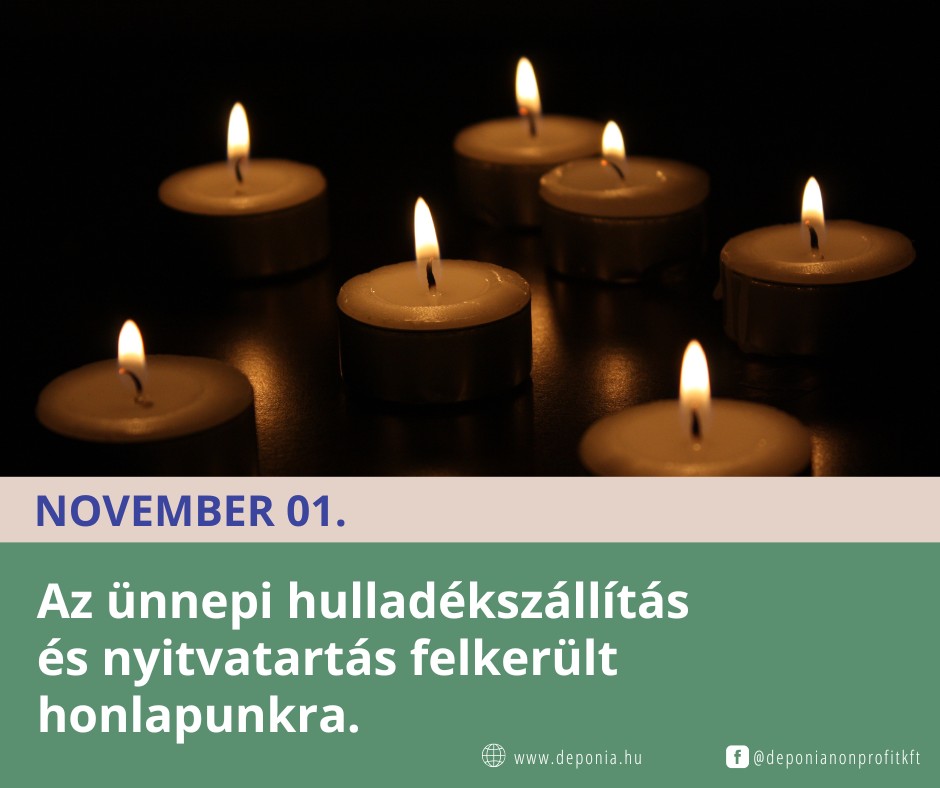 Ünnepi hulladékszállítás, nyitvatartás november 1-jén a Depóniánál